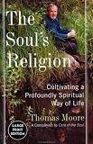  : The Soul's Religion: Cultivating a Profoundly Spiritual Way of Life