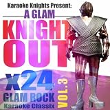 Karaoke Knights Present - A Glam Knight Out Vol. 3 - Glam Rock Karaoke Classics