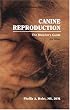 Canine Reproduction: The Breeder's Guide