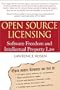 Open Source Licensing: Software Freedom and Intellectual Property Law