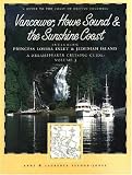Vancouver, Howe Sound, and the Sunshine Coast: A Dreamspeaker Cruising Guide, Volume 3