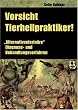 Vorsicht, Tierheilpraktiker! "Alternativveterin�re" Diagnose -und Behandlungsverfahren