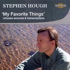 Stephen Hough, 'My Favorite Things' - virtuoso encores and transcriptions