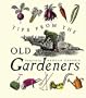 Tips From The Old Gardeners: As is the gardener, so is the garden