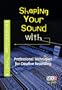 Shaping Your Sound With Signal Processors