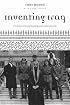 Inventing Iraq: The Failure of Nation Building and a History Denied