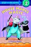 Mouse Makes Magic: Phonics Reader (Step-Into-Reading, Step 2)