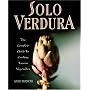 Solo Verdura: The Complete Guide To Cooking tuscan Vegetables