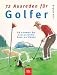 72 Ausreden für Golfer: So kommen Sie schlagfertig über die Runde