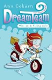 Dream Team: Flying Solo (Dream Team): Mission 1: Flying Solo