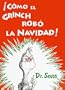 � C�mo el Grinch rob� la Navidad ! (Spanish Edition)