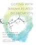 Coping with Trauma-Related Dissociation: Skills Training for Patients and Therapists