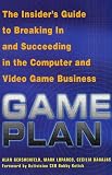Game Plan: The Insiders Guide to Breaking In and Succeeding in the Computer and Video Game Business