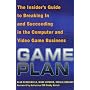 Game Plan: The Insider's Guide to Breaking In and Succeeding in the Computer and Video Game Business by Alan Gershenfeld