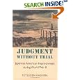 Judgment Without Trial: Japanese American Imprisonment During World War II (The Scott and Laurie Oki Series on Asian... by Tetsuden Kashima