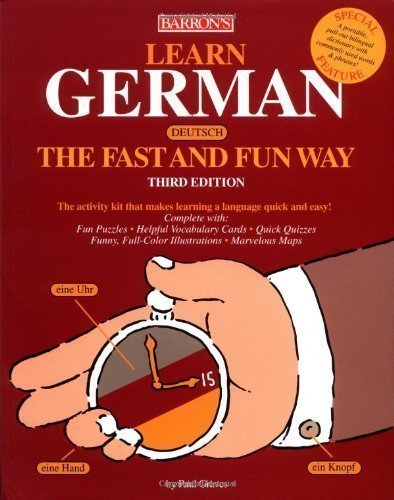 Learn German the Fast and Fun Way 3rd (third) Revised Edition by Graves, Paul published by Barron's Educational Series Inc.,U.S. (2004)