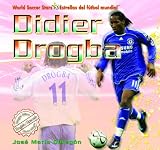 Didier Drogba (World Soccer Stars / Estrellas Del Futbol Mundial) (Spanish Edition)