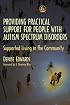 Providing Practical Support for People With Autism Spectrum Disorders: Supported Living in the Community