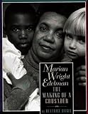 Marian Wright Edelman : The Making Of A Crusader