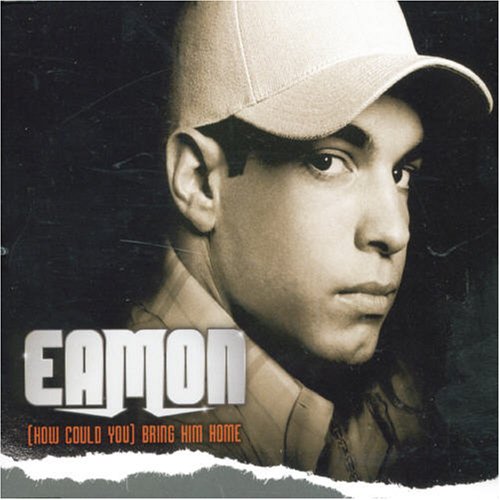 Eamon - (How Could You) Bring Him Home - Zortam Music