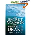 The Secret Voyage of Sir Francis Drake