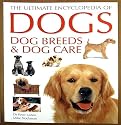 The Ultimate Encyclopedia of Dogs, Dog Breeds & Dog Care