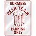 burmese1 - BURMESE BEER TEAM PARKING ONLY PARKING SIGN COUNTRY
