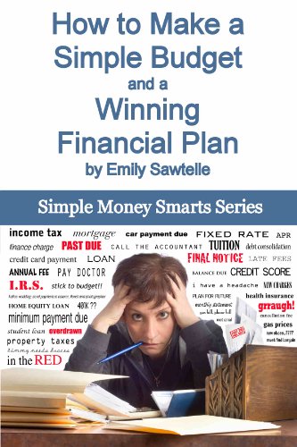 How to Make a Simple Budget and a Winning Financial Plan (Simple Money Smarts Series) How to Make a Simple Budget and a Winning Financial Plan (Simple Money Smarts Series)
