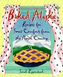 Baked Alaska: Sweet Comforts of the North Country