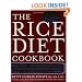 The Rice Diet Cookbook: 150 Easy, Everyday Recipes and Inspirational Success Stories from the Rice DietProgram Community