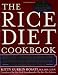 The Rice Diet Cookbook: 150 Easy, Everyday Recipes and Inspirational Success Stories from the Rice DietProgram Community