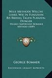 Neue Methode Welche Lehrt, Wie in Funfzehn Bis Brissig Tagen Planzen-Dunger: Highly Important Bommer Method (1849)