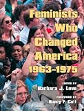 Feminists Who Changed America, 1963-1975