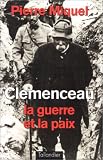 Clemenceau la guerre et la paix