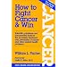 How to Fight Cancer & Win