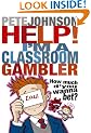 Help! I'm a Classroom Gambler