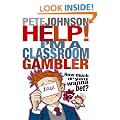 Help! I'm a Classroom Gambler