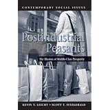 Postindustrial Peasants: The Illusion of Middle-Class Prosperity (Contemporary Social Issues)