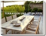 Terrassen und Sitzpl&auml;tze - Das gro&szlig;e Ideenbuch - Horst Sch&uuml;mmelfeder