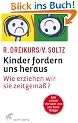 Kinder fordern uns heraus. Wie erziehen wir sie zeitgem��?