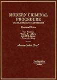 Modern Criminal Procedure: Cases, Comments, and Questions (American Casebook)