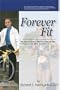 Forever Fit: The Easy-to-Follow, Step-by-Step Life Plan to Improve Your Body and Mind