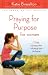 Praying for Purpose for Women:...
