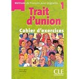 Trait d'union 1, Cahier d'exercices corrig�s : M�thode de fran�aispar Claire Verdier