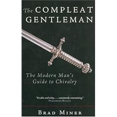 The Compleat Gentleman: The Modern Man's Guide to Chivalry