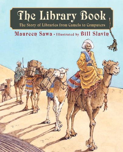 The Library Book: The Story of Libraries from Camels to Computers