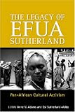 The Legacy of Efua Sutherland: Pan-African Cultural Activism (Ayebia Clarke Publishing Ltd)
