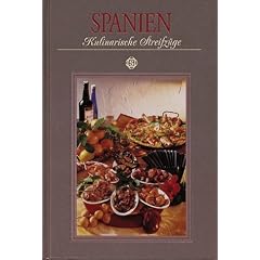 Spanien. Kulinarische Streifz�ge: Mit 72 Rezepten