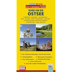 Rund um die Ostsee. Mobil Reisen: Die sch�nsten Auto- & Wohnmobil-Touren. Pommern/Masuren/Kaliningrad/Riga/Tallinn/Sankt Petersburg/Helsinki/Stockholm/S�dostschweden/Kopenhagen/Insel Seeland