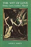 The wit of love : Donne, Carew, Crashaw, Marvell